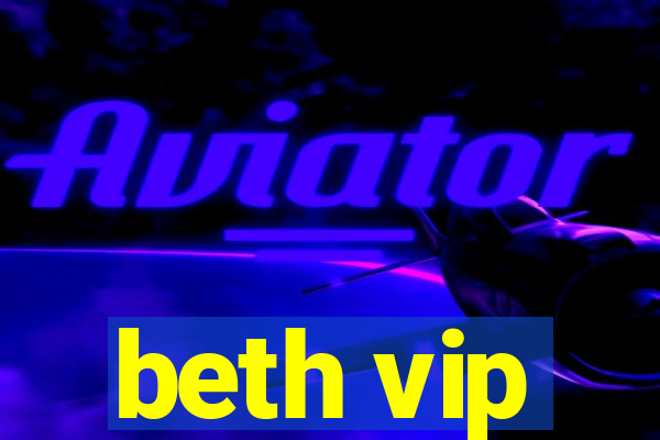 beth vip